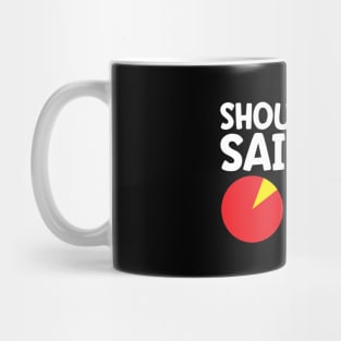 Should I Go Sailing? Mug